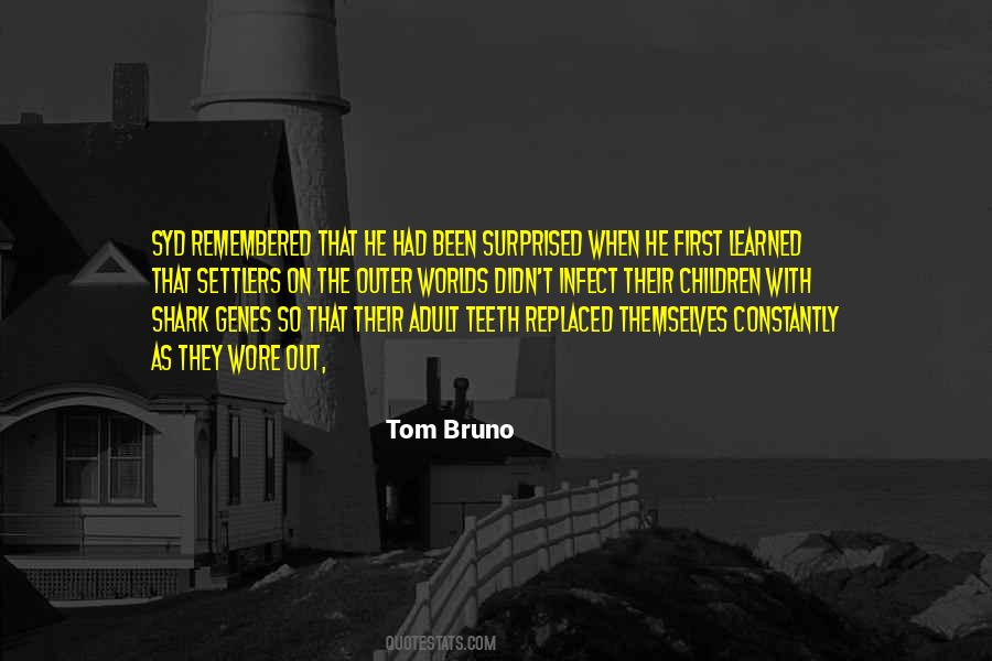Tom Bruno Quotes #139742