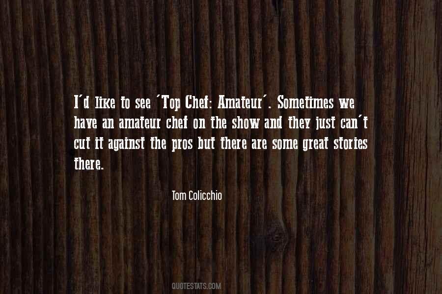 Tom Colicchio Quotes #1782872