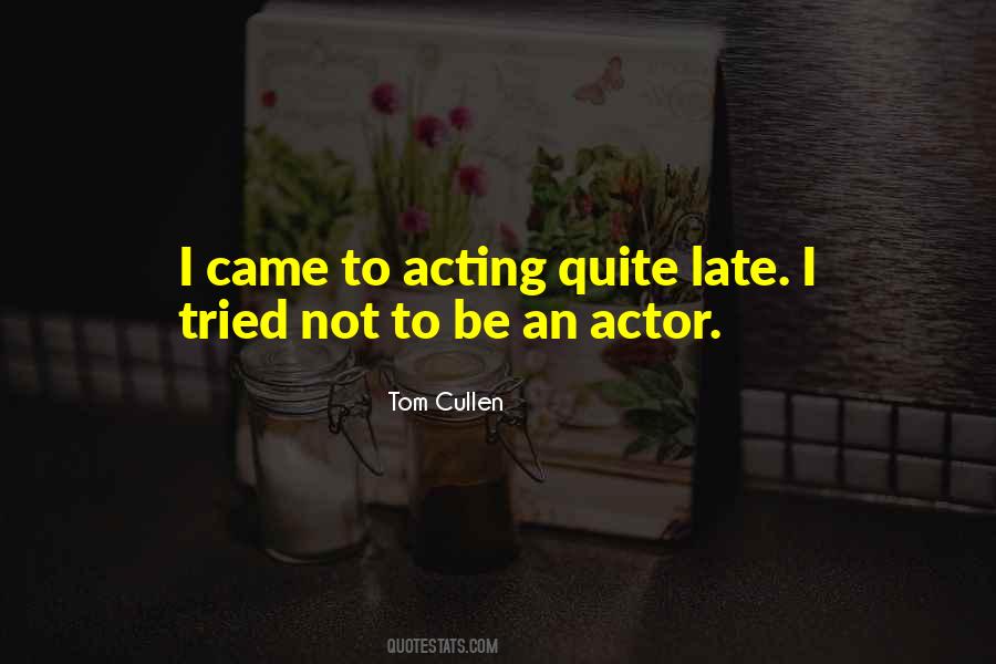 Tom Cullen Quotes #1593701