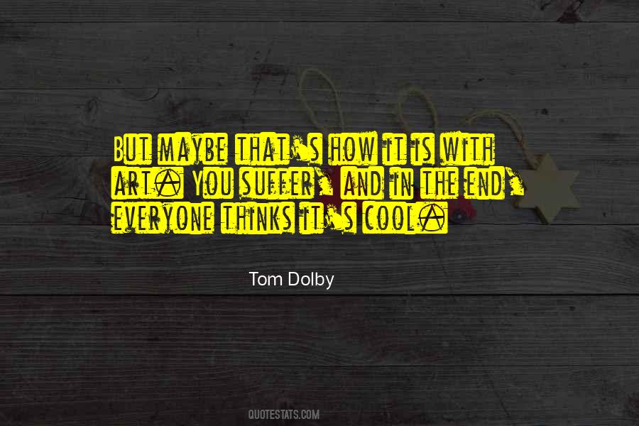 Tom Dolby Quotes #1223819