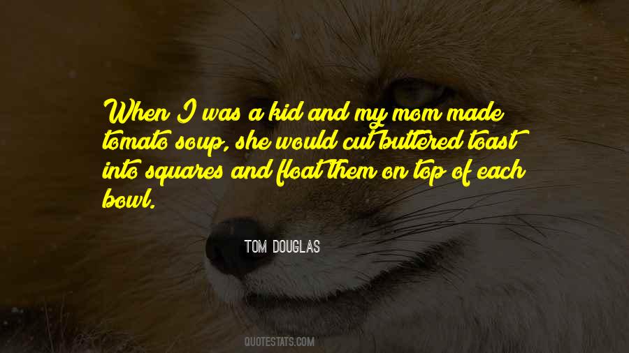 Tom Douglas Quotes #1076675