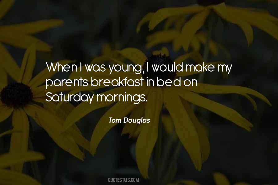 Tom Douglas Quotes #1342820