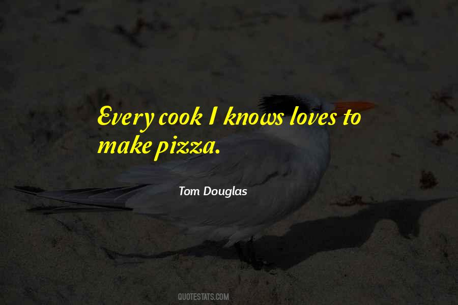 Tom Douglas Quotes #81077