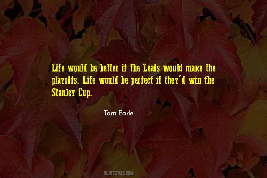 Tom Earle Quotes #1807684