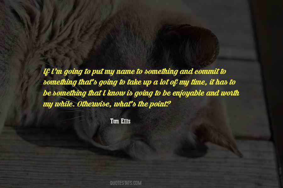 Tom Ellis Quotes #460965