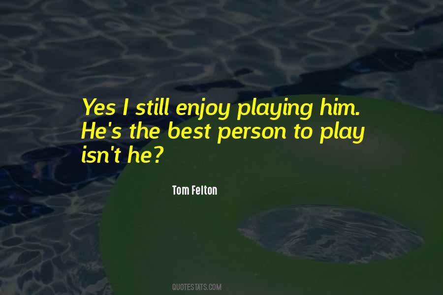 Tom Felton Quotes #1694268