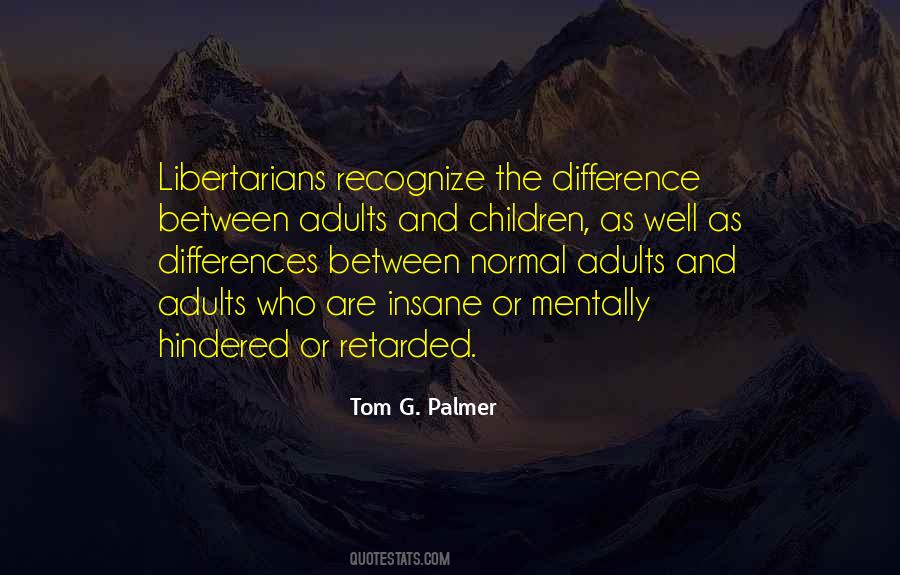 Tom G. Palmer Quotes #997948