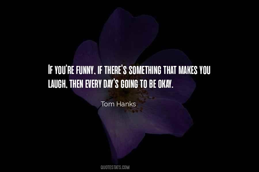 Tom Hanks Quotes #1751054