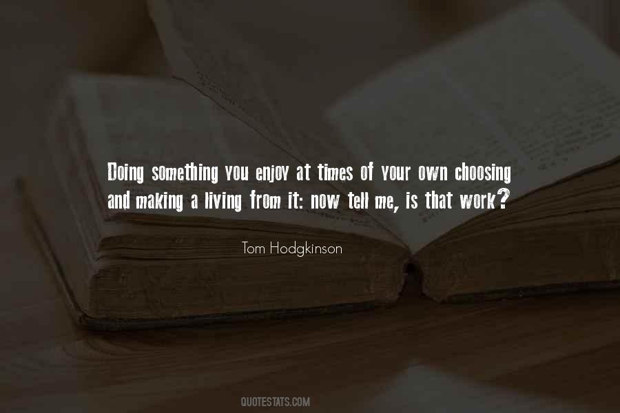 Tom Hodgkinson Quotes #1342750