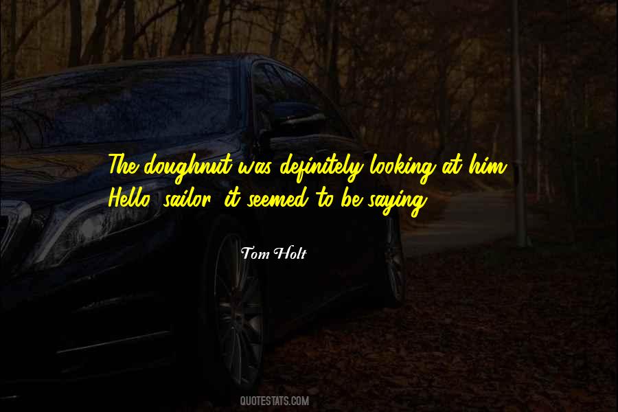 Tom Holt Quotes #1612365