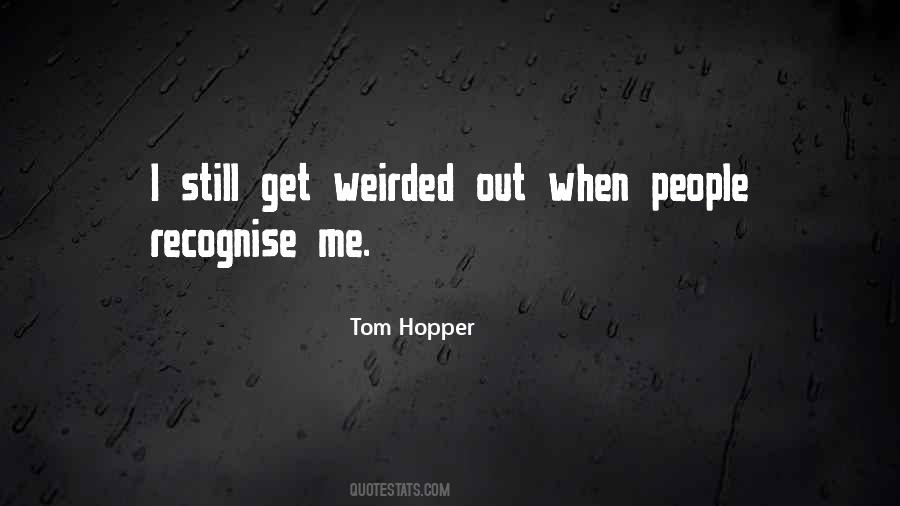 Tom Hopper Quotes #566157