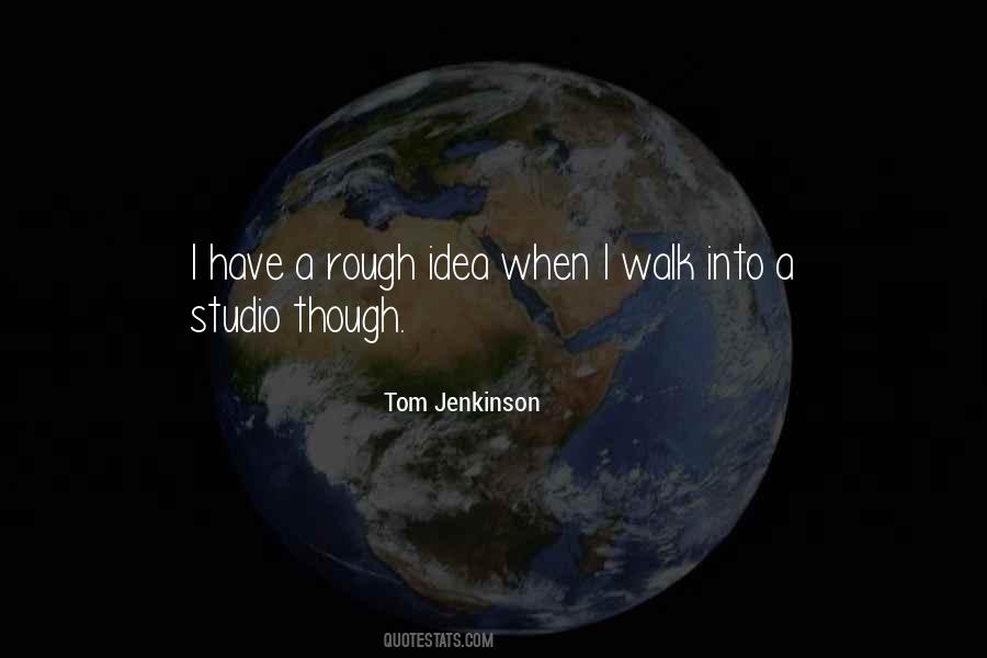 Tom Jenkinson Quotes #1379864