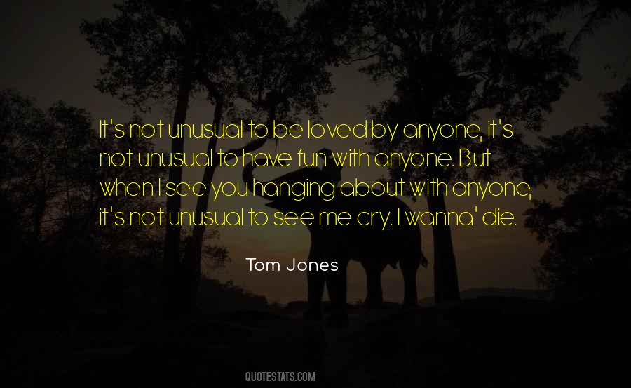Tom Jones Quotes #161837