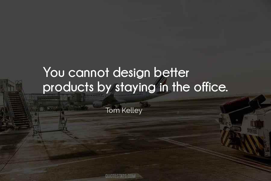 Tom Kelley Quotes #1414242