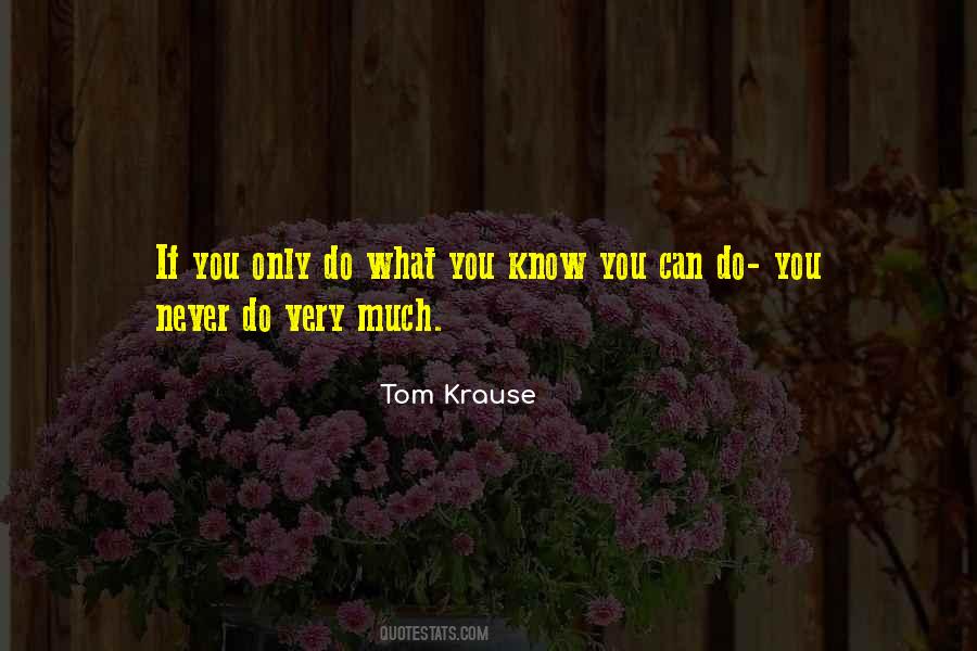 Tom Krause Quotes #1814431