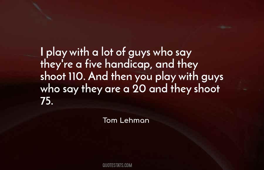 Tom Lehman Quotes #560211