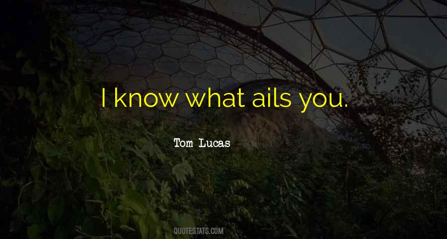 Tom Lucas Quotes #1226354