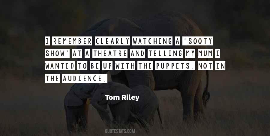 Tom Riley Quotes #498828