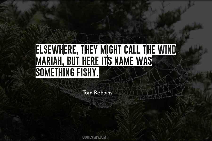 Tom Robbins Quotes #1426047