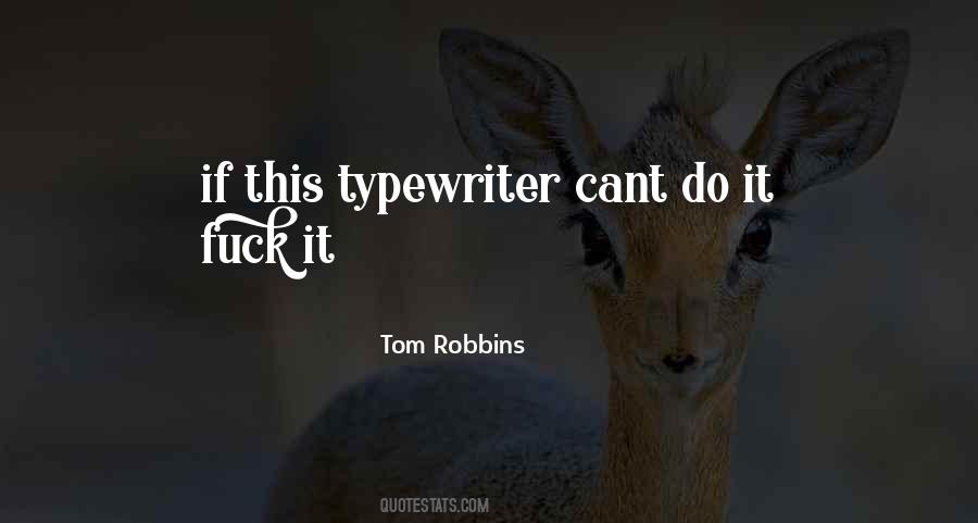 Tom Robbins Quotes #1708243