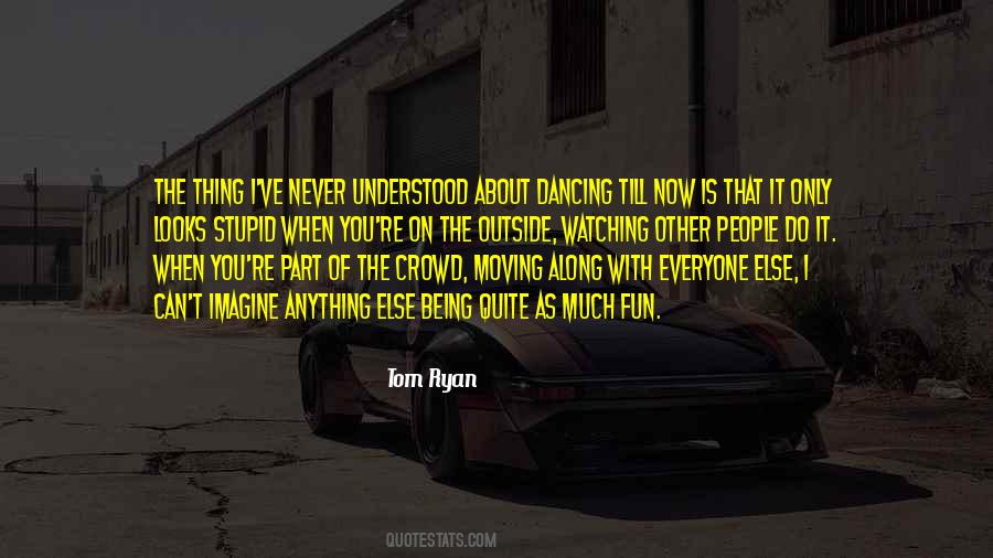 Tom Ryan Quotes #1668520