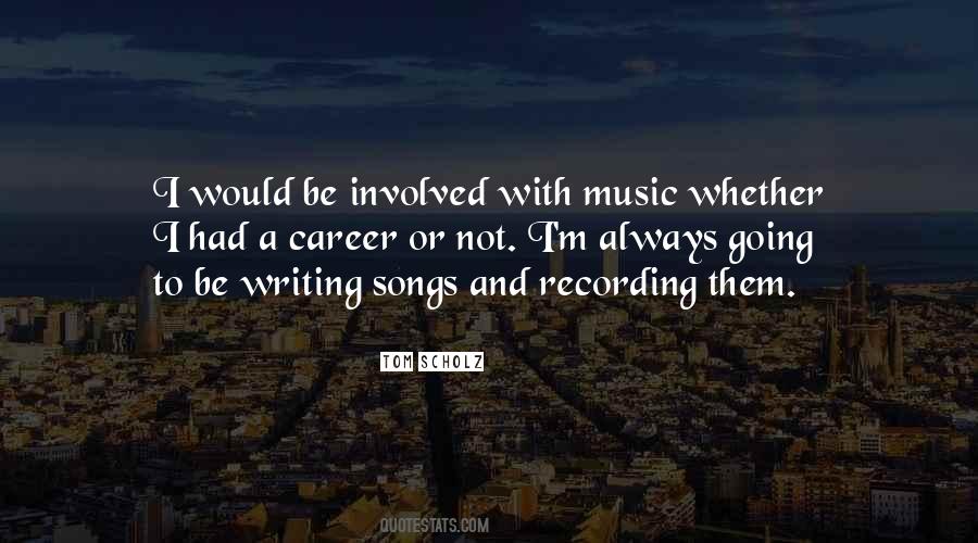 Tom Scholz Quotes #1606358