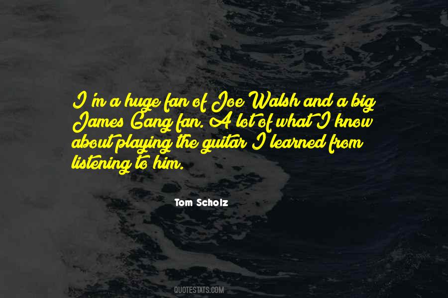 Tom Scholz Quotes #268571