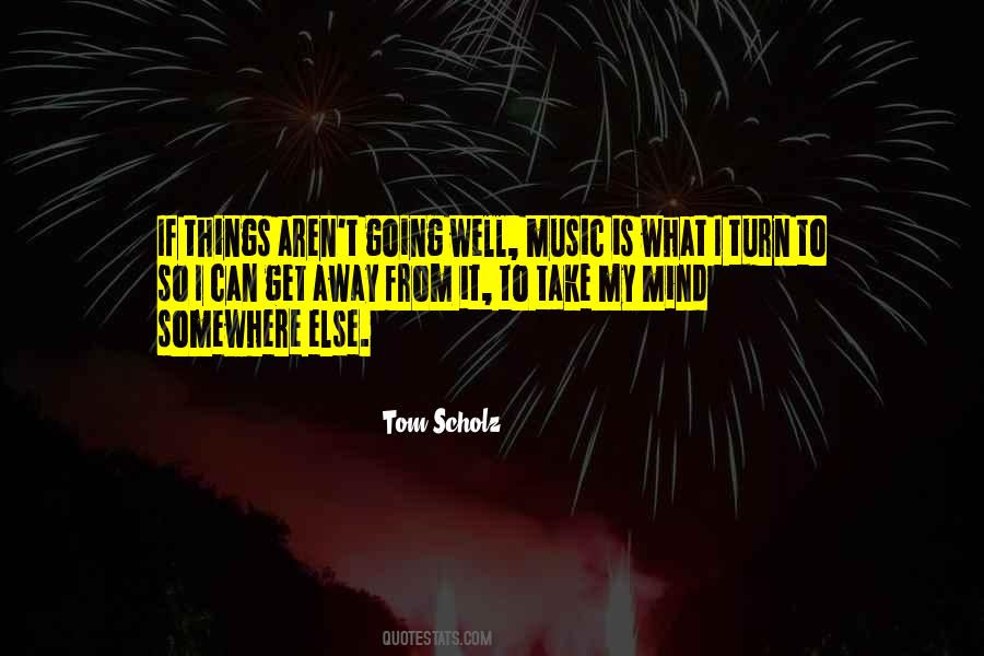 Tom Scholz Quotes #871513