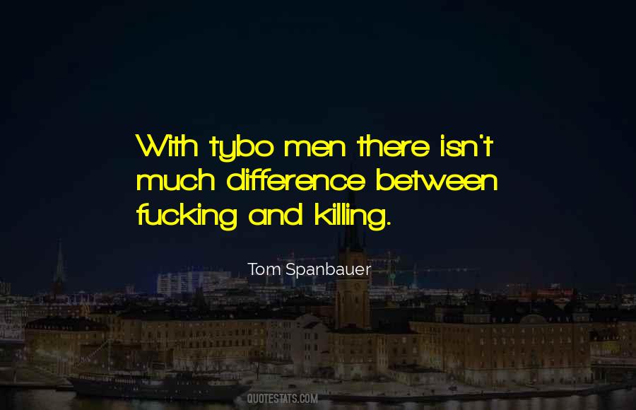 Tom Spanbauer Quotes #1653828