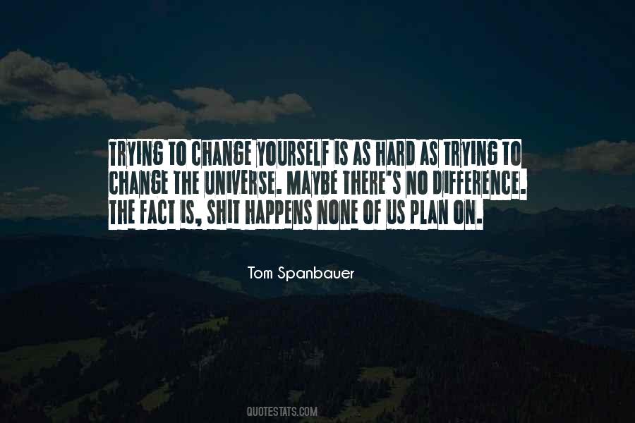 Tom Spanbauer Quotes #1851907