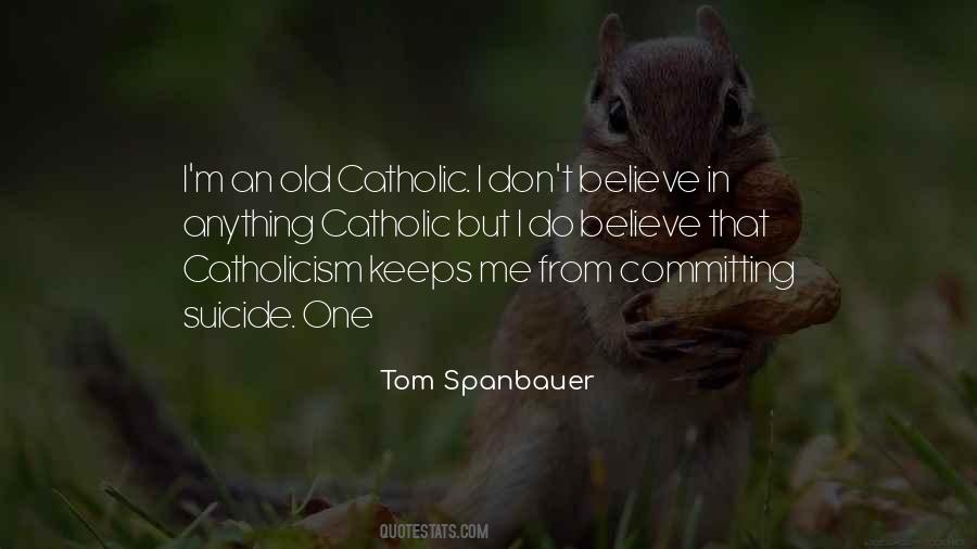 Tom Spanbauer Quotes #890255