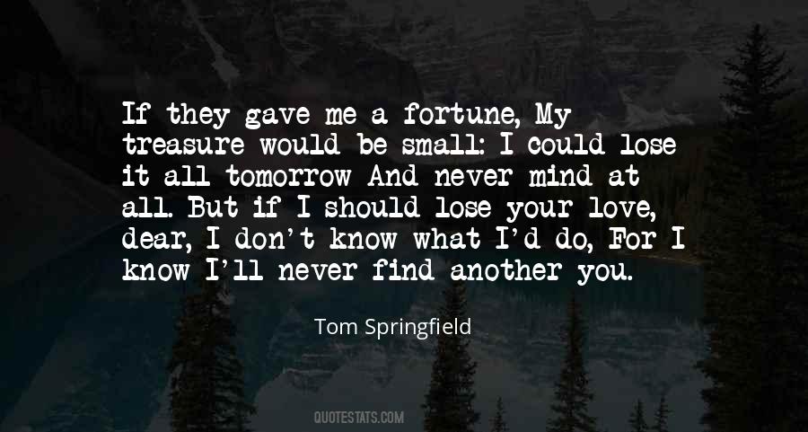 Tom Springfield Quotes #1872278