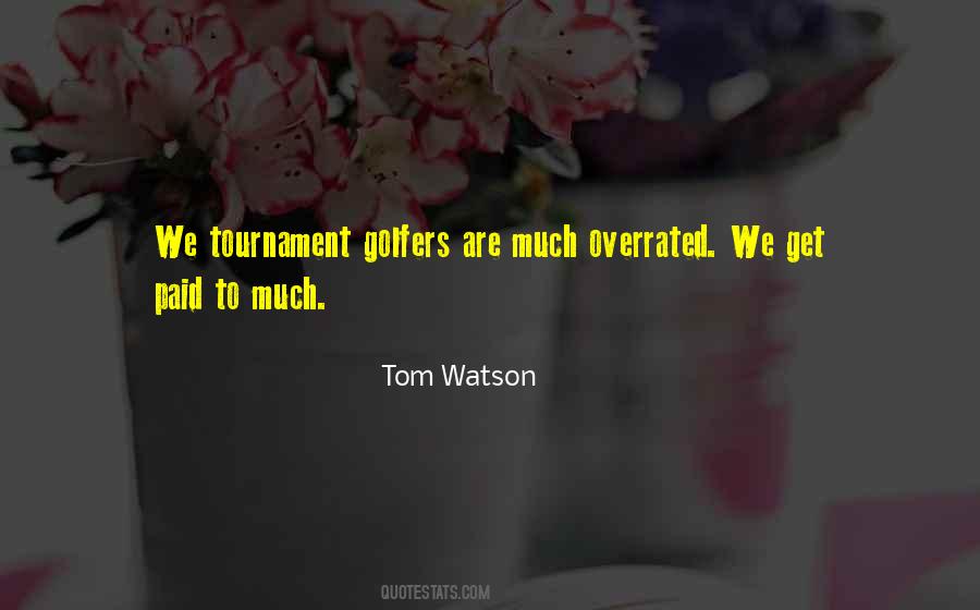 Tom Watson Quotes #1298311