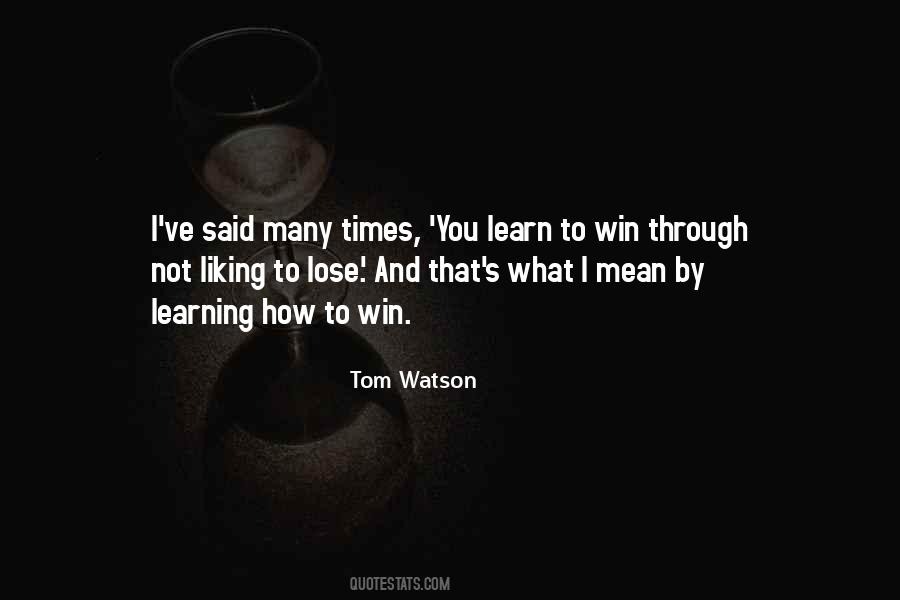 Tom Watson Quotes #204418