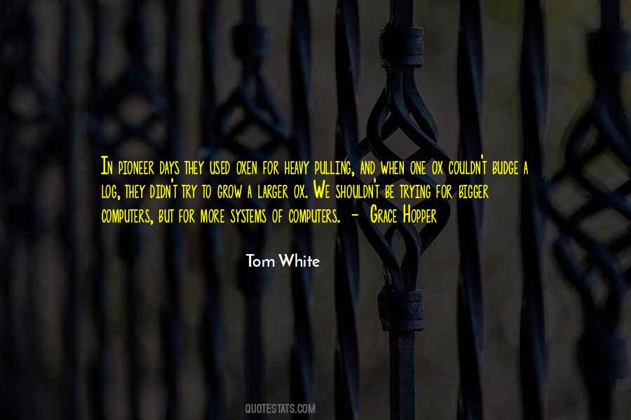Tom White Quotes #1385220