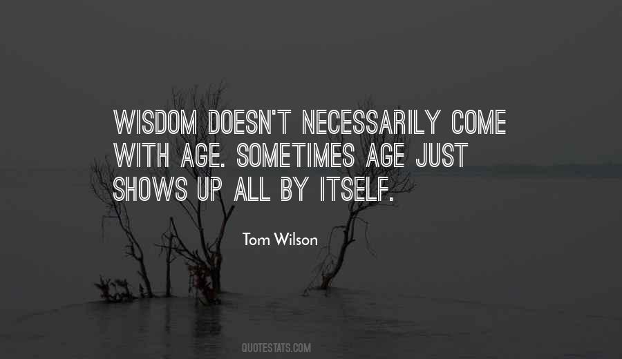 Tom Wilson Quotes #1609443