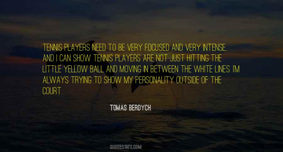Tomas Berdych Quotes #1008313
