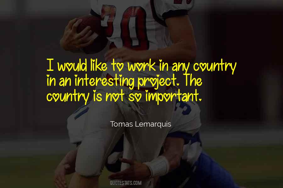 Tomas Lemarquis Quotes #1521141