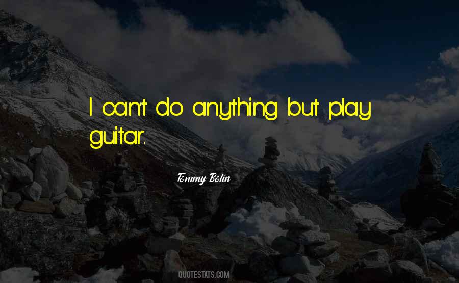 Tommy Bolin Quotes #1178237