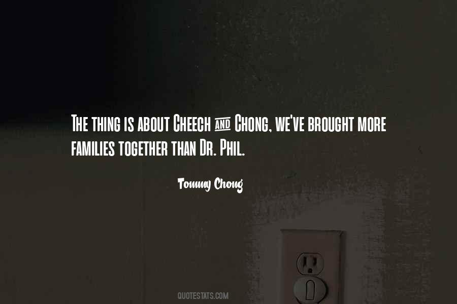 Tommy Chong Quotes #214213