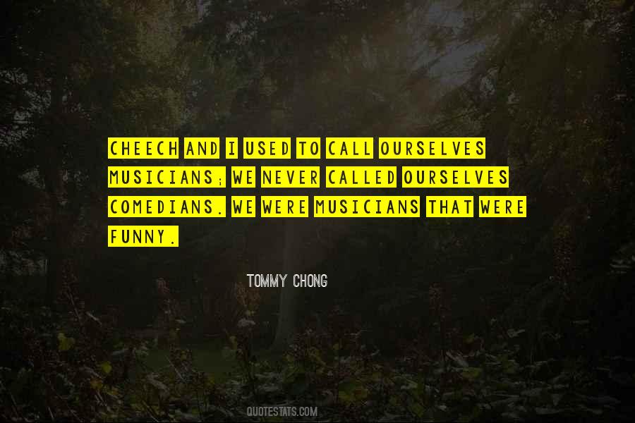 Tommy Chong Quotes #533176