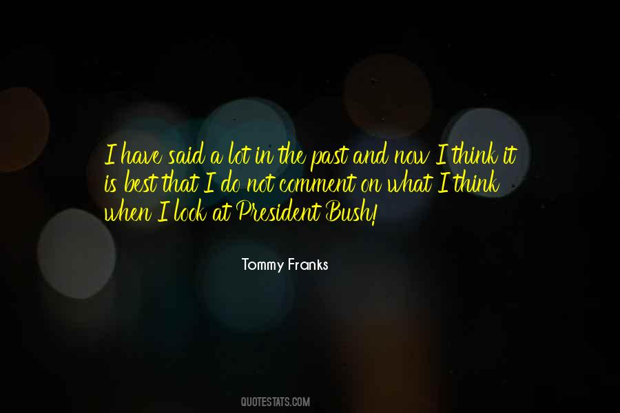 Tommy Franks Quotes #1429501