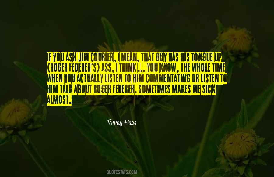 Tommy Haas Quotes #542407