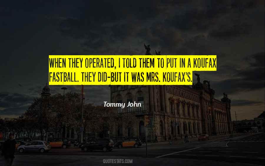 Tommy John Quotes #196717