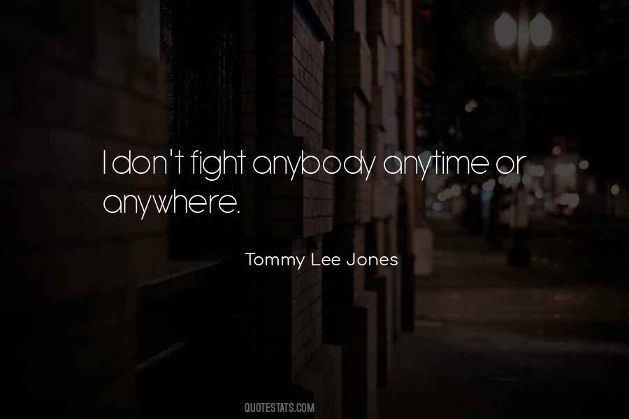 Tommy Lee Jones Quotes #1333015