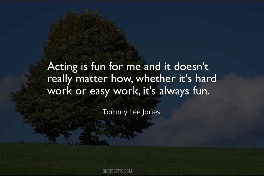 Tommy Lee Jones Quotes #1819491