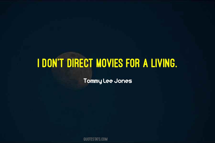 Tommy Lee Jones Quotes #640360