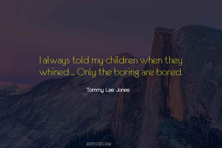 Tommy Lee Jones Quotes #834398