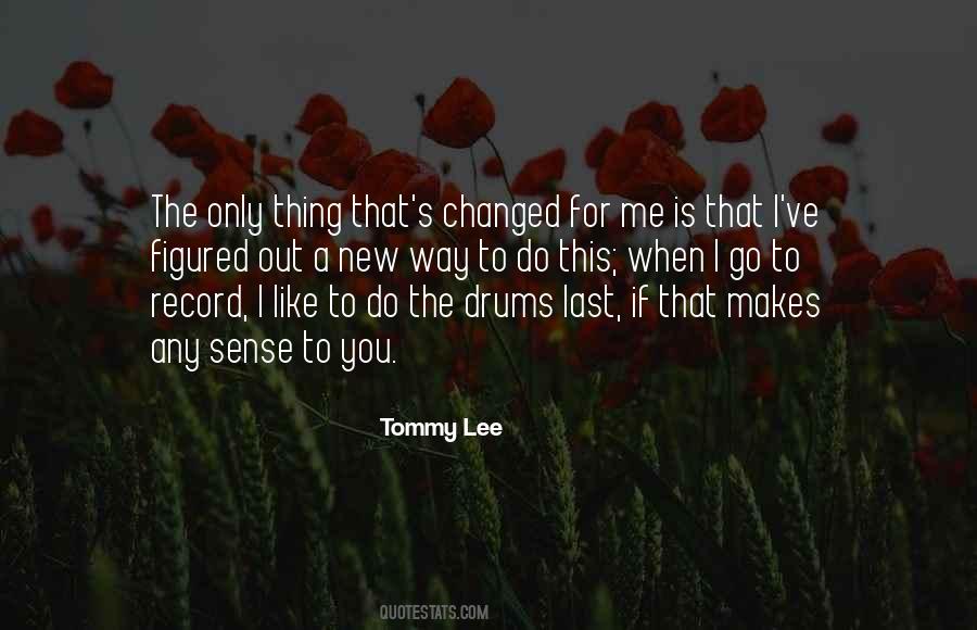 Tommy Lee Quotes #1183302