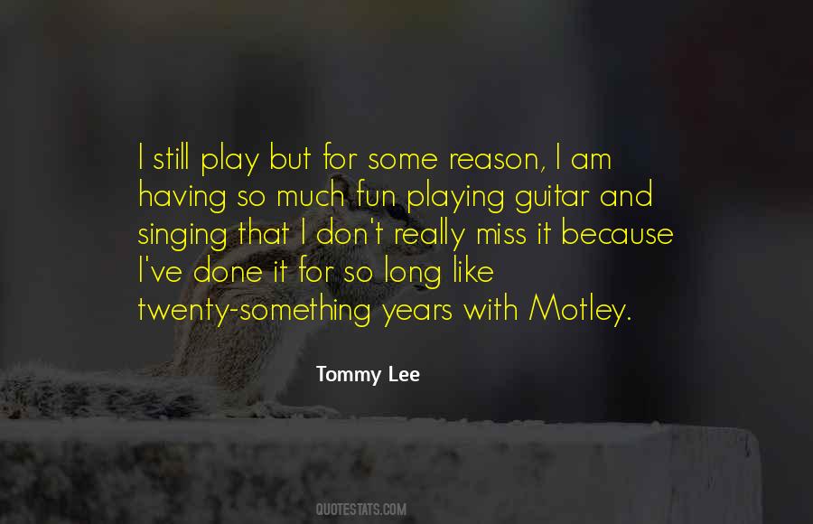 Tommy Lee Quotes #1523527